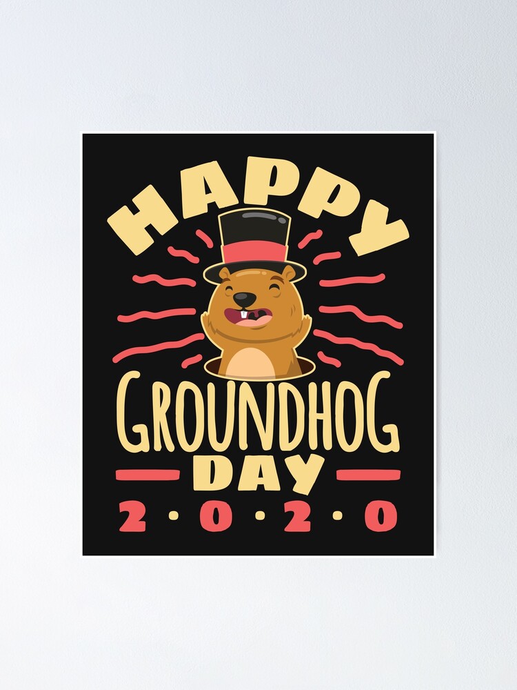 "Happy Groundhog Day 2020" Poster by jaygo | Redbubble