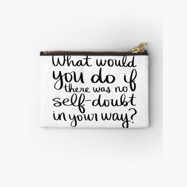 Item preview, What would you do if there was no self-doubt in your way? designed and sold by strongpurpose.