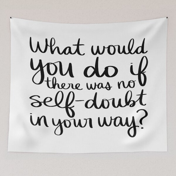 Item preview, What would you do if there was no self-doubt in your way? designed and sold by strongpurpose.