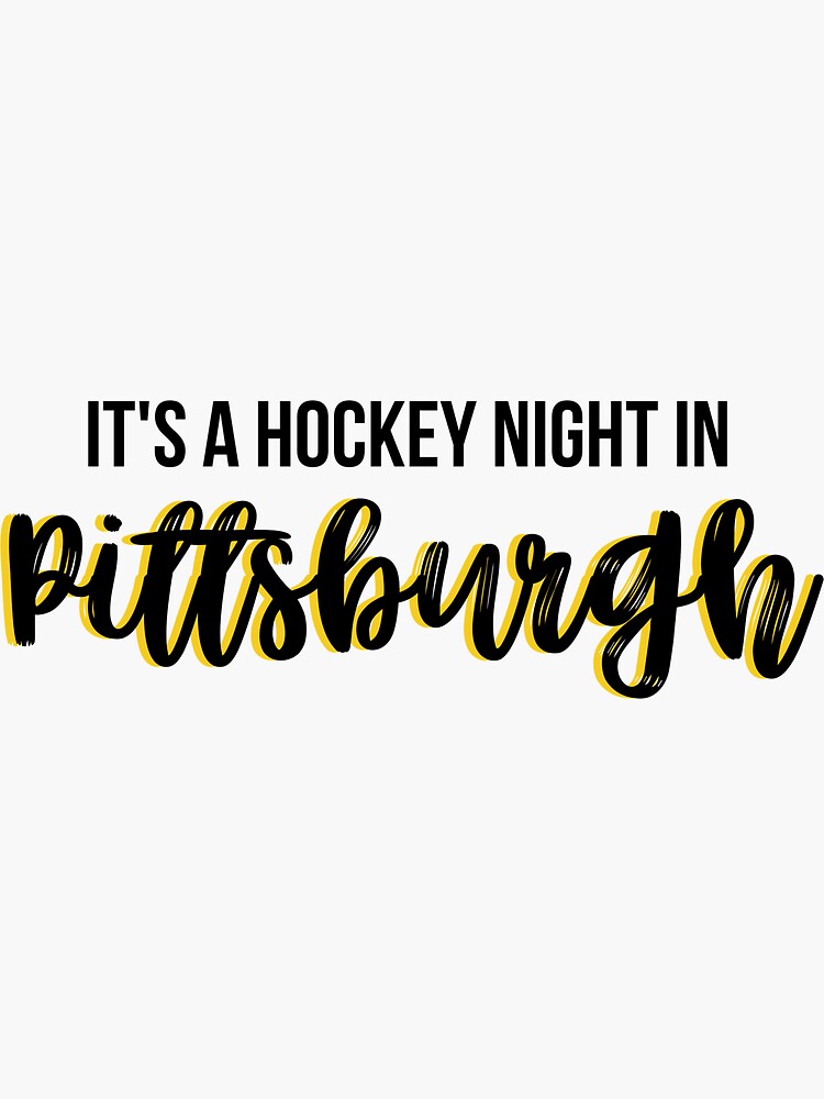 "It's a Hockey Night in Pittsburgh" Sticker for Sale by brookehend