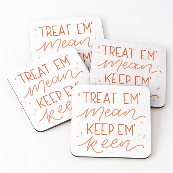 Item preview, Treat em’ Mean, Keep em’ Keen - Kath and Kim designed and sold by zoltrondesigns.