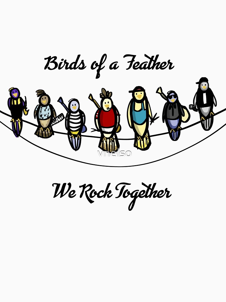 "Birds of A Feather, We Rock Together" T-shirt by vnelso | Redbubble