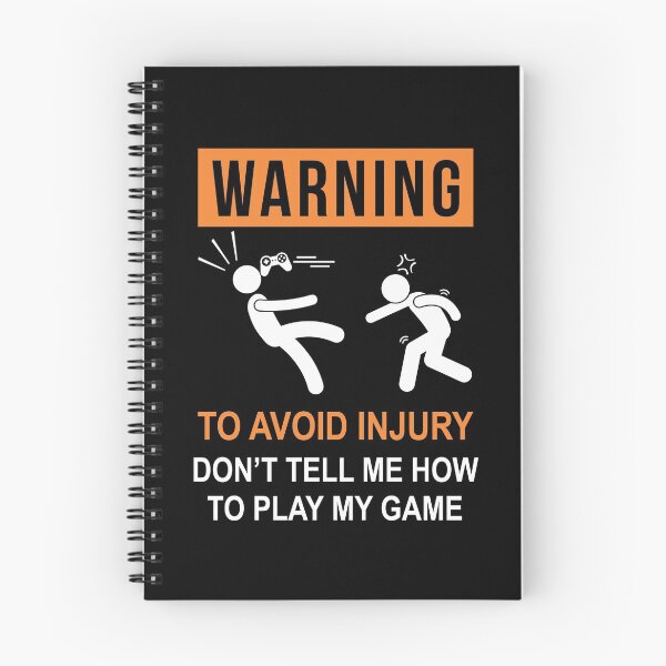 Item preview, WARNING : To avoid Injury Don't Tell Me How To Play My Game designed and sold by goodspy.