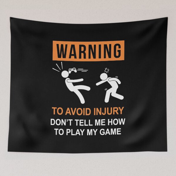 Item preview, WARNING : To avoid Injury Don't Tell Me How To Play My Game designed and sold by goodspy.