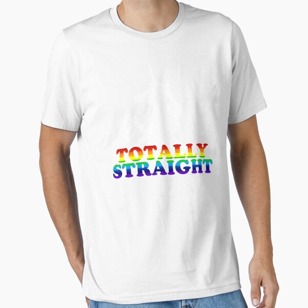 Aw Fashions Totally Straight - Gay Pride Premium T-Shirt Aw Fashions Totally Straight - Gay Pride Premium T-Shirt