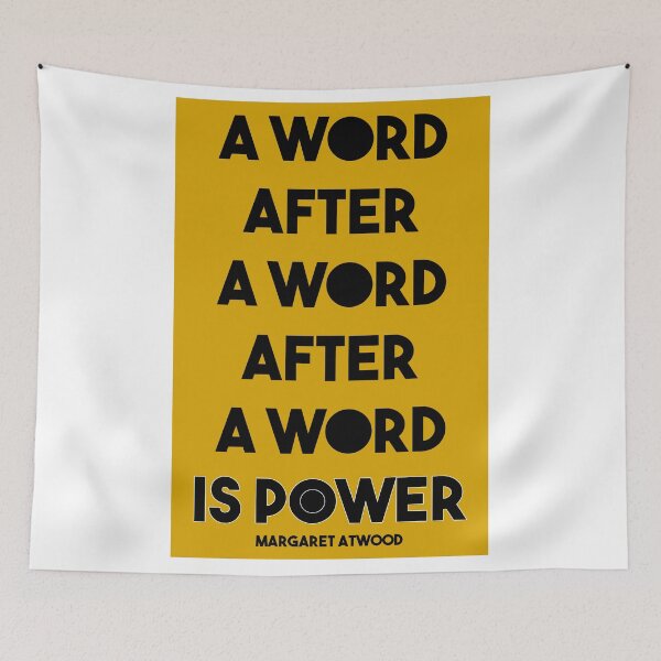 Item preview, Margaret Atwood Quote: A Word after a word after a word is power designed and sold by hawkeyestate.
