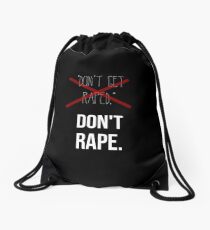 Don't rape. Drawstring Bag