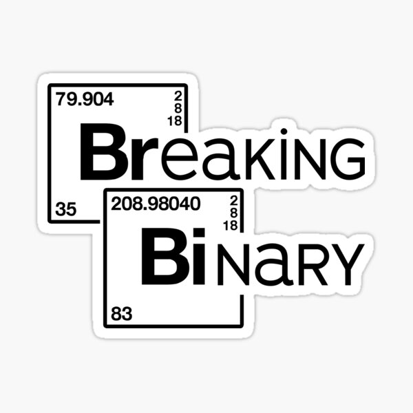 Breaking Binary Sticker