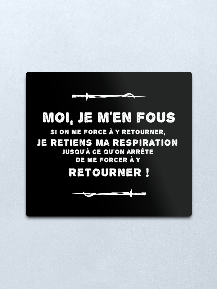 Impression Metallique Kaamelott Moi Je M En Fou Yvain Citation Par Lakadox Redbubble