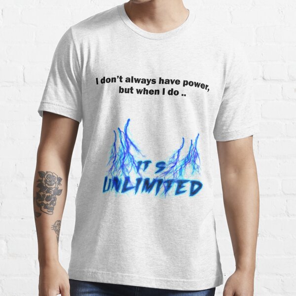 "Unlimited Power" Tshirt for Sale by hayden0900 Redbubble power t