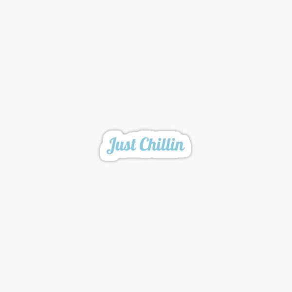 Item preview, Just Chillin designed and sold by Ivy-Shattuck.