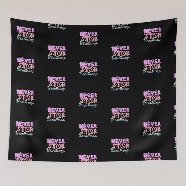 Item preview, Never Stop Dreaming designed and sold by bigmemeenergy.