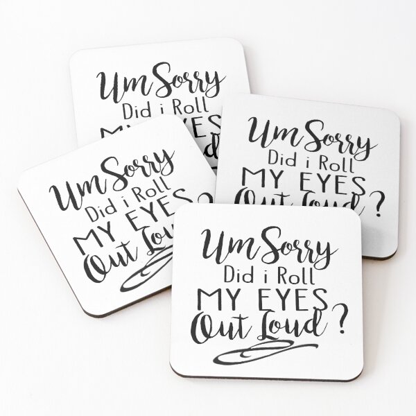 Item preview, Um Sorry, Did i Roll My EYES OUT LOUD ? designed and sold by MiSou Shop.