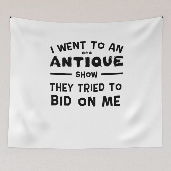 Item preview, I Went to an Antique Show They Tried to Bid on Me designed and sold by issambak.