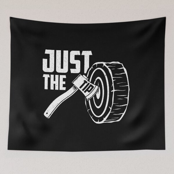 Item preview, Funny Axe Throwing Just The Tip design designed and sold by jakehughes2015.