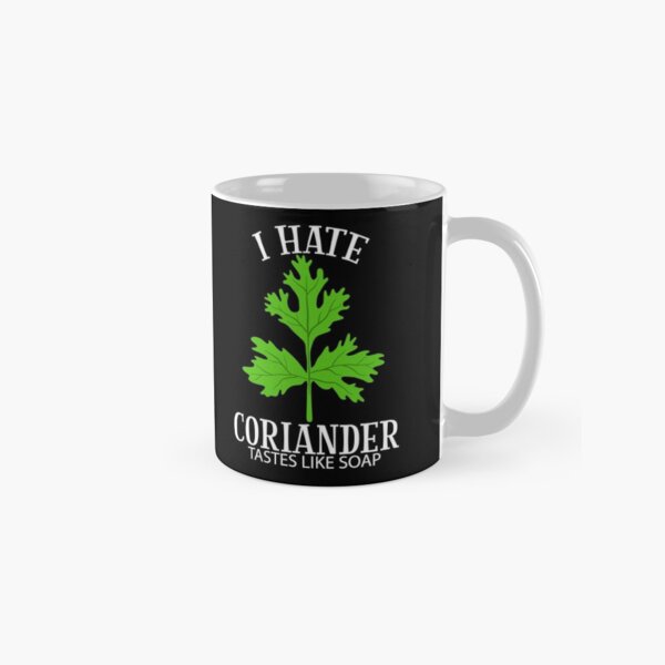 Item preview, I Hate Coriander Tastes Like Soap designed and sold by Hananiah Merch.