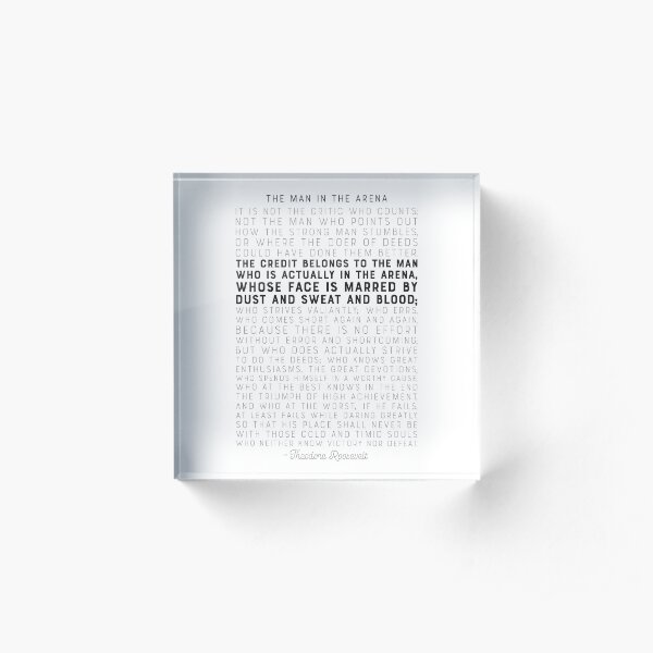 The Man in the Arena - by Theodore Roosevelt - Motivational Quote Acrylic Block