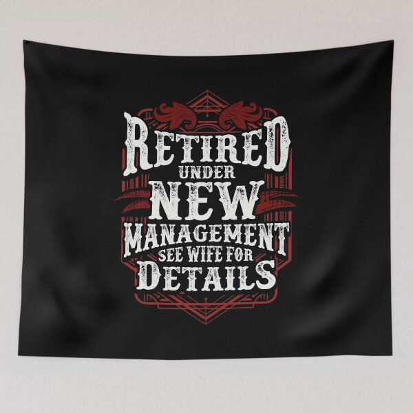 Item preview, Retired Under New Management See Wife For Details designed and sold by perfectpresents.