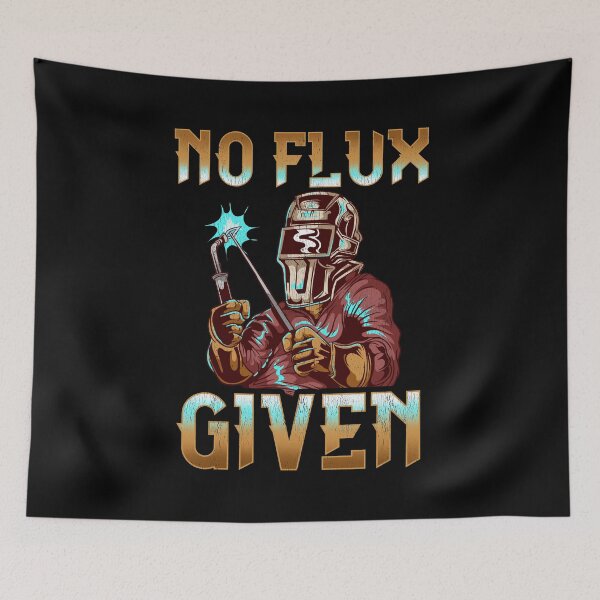 Item preview, No Flux Given Welder Pun Professional Welding Joke designed and sold by perfectpresents.