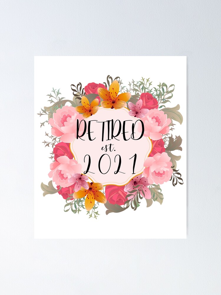 Poster Retraite 21 Pour Femme Cadeau De Retraite De Fleur Vintage Par Magicboutique Redbubble