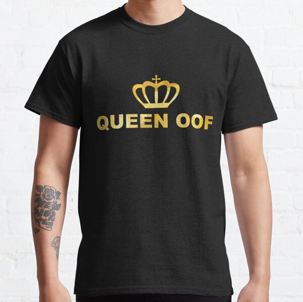 King Oof T Shirt By Rainbowdreamer Redbubble - the oof squad roblox