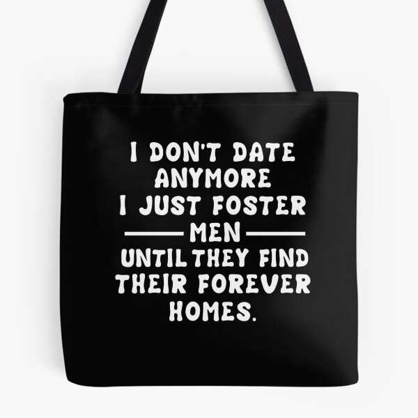 Item preview, I Don't Date Anymore I Just Foster Men Until They Find Their Forever Homes designed and sold by issambak.