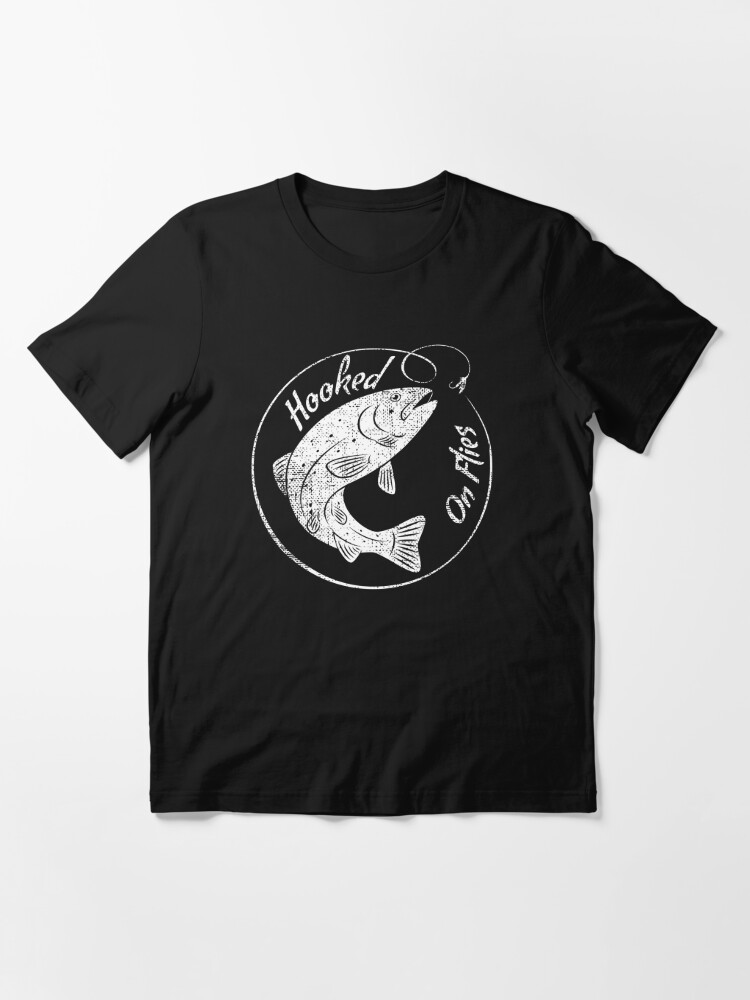 Fly Fishing Shirts & Gifts Hooked on Flies | Essential T-Shirt