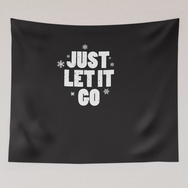 Item preview, Just Let it Go designed and sold by MrSimpler.