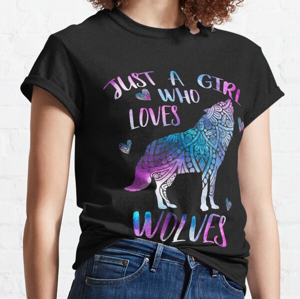 Just a girl who loves Wolves Classic T-Shirt