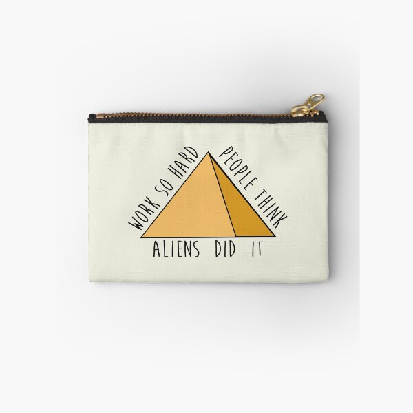 Item preview, Work so hard people think aliens did it - funny - pyramids- joke designed and sold by tziggles.