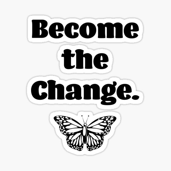 Item preview, Become the Change  designed and sold by TobysMom1015.