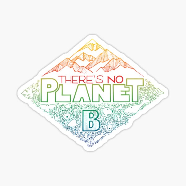 There is no planet B - color version Sticker