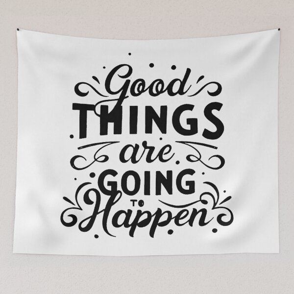 Item preview, good things are going to happen designed and sold by MallsD.