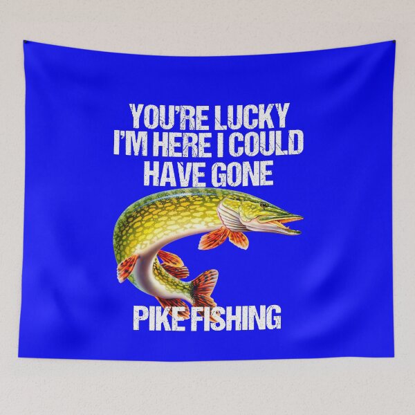 Item preview, Lucky I'm Here Pike Funny Fishing Pike Fisherman designed and sold by fantasticdesign.