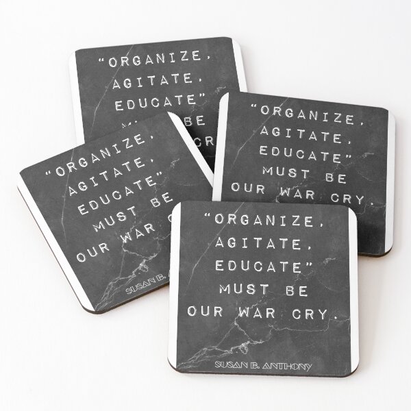Item preview, Susan B. Anthony Quote: "Organize, Agitate, Educate" must be our war cry designed and sold by hawkeyestate.
