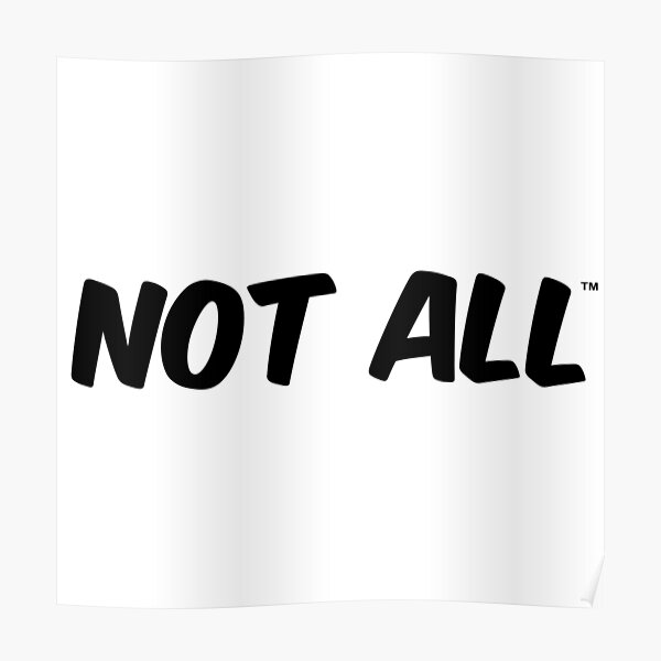 NOT ALL Poster