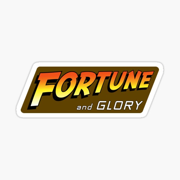 Fortune and glory, kid. Sticker