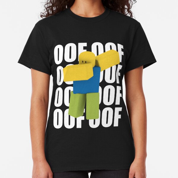 Oof T Shirts Redbubble - pin by apollo on memes stupid memes roblox funny roblox memes