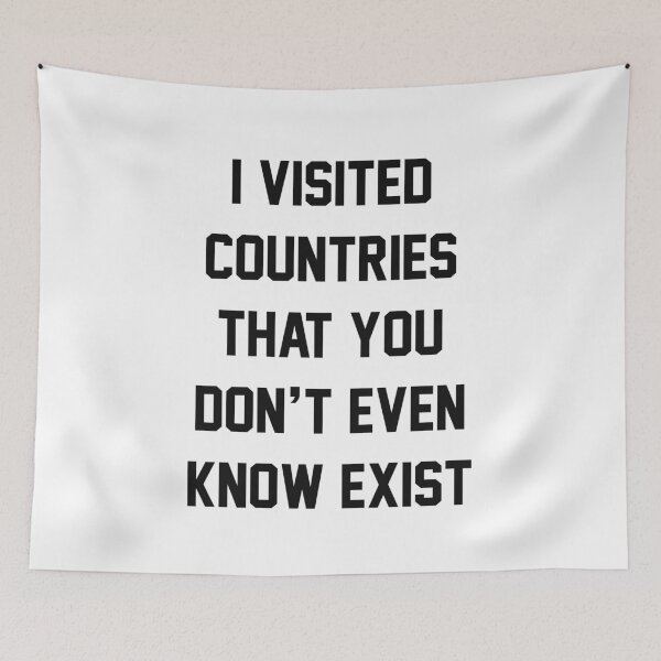 Item preview, I visited countries that you don't even know exist designed and sold by ApparelFactory.