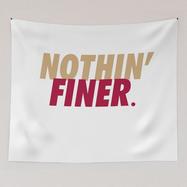 Item preview, Nothin' Finer. designed and sold by brainstorm.