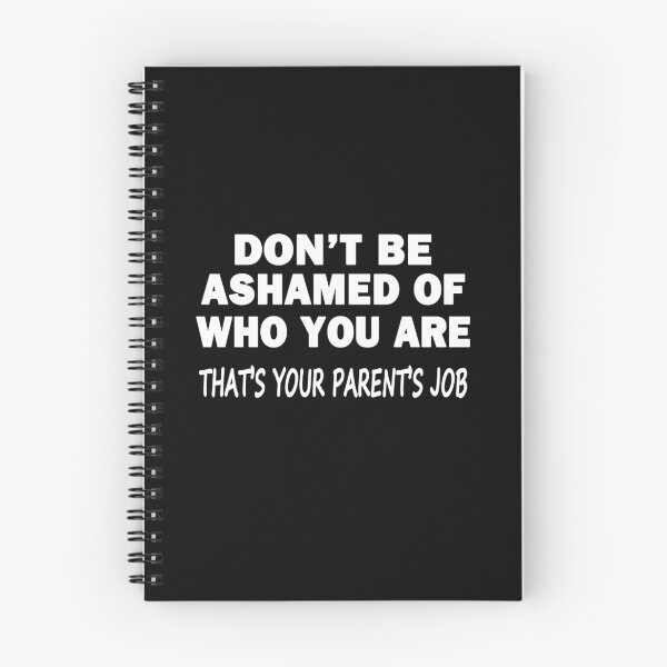 Item preview, Don't Be Ashamed of Who You Are designed and sold by Chris  Bradshaw.