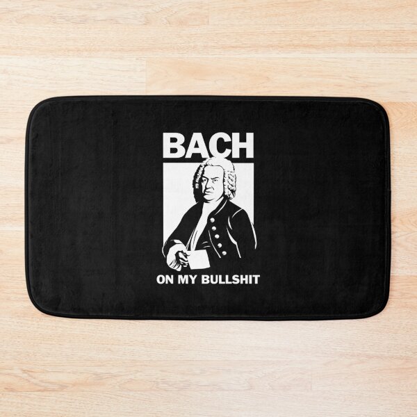 Item preview, Bach On My Bullshit designed and sold by Yipptee Shirts.