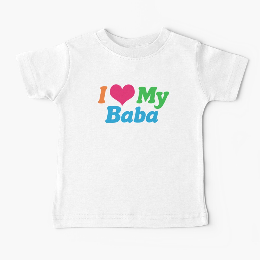 I Love My Baba Baby T-Shirt