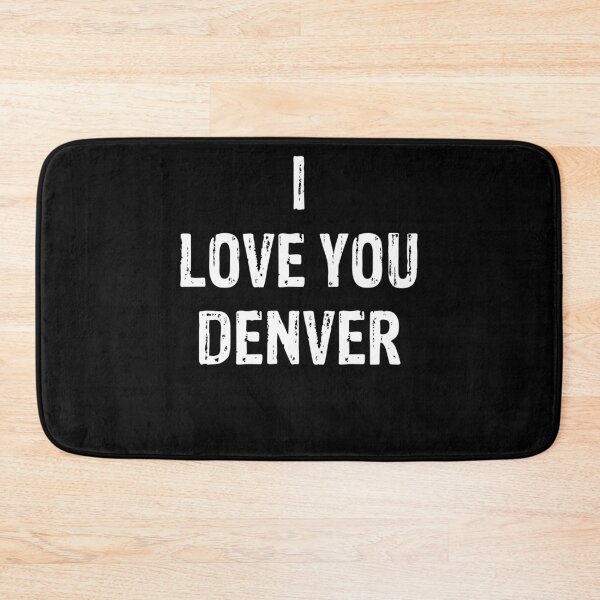 Item preview, I Love You Denver Funny Colorado Travel  designed and sold by TooFlyDesign.