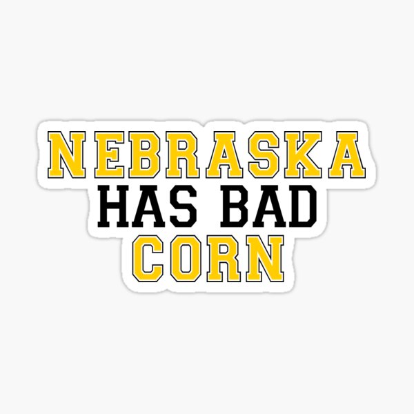 Item preview, Nebraska Has Bad Corn designed and sold by Jenae Osborne.