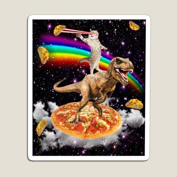 Galaxy Laser Eye Cat on Dinosaur on Pizza with Tacos & Rainbow Magnet