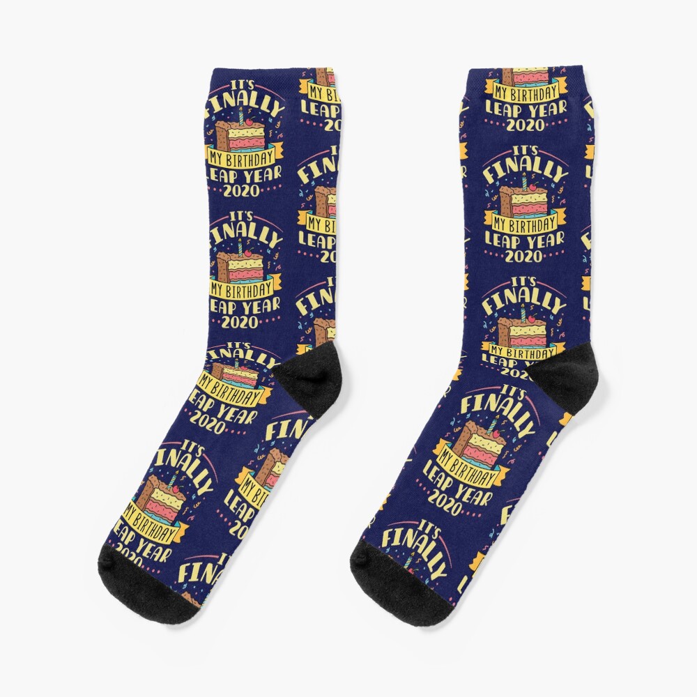 Leap Year 2020 It's Finally My Birthday Socks
