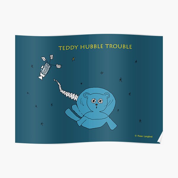 TEDDY HUBBLE TROUBLE Poster