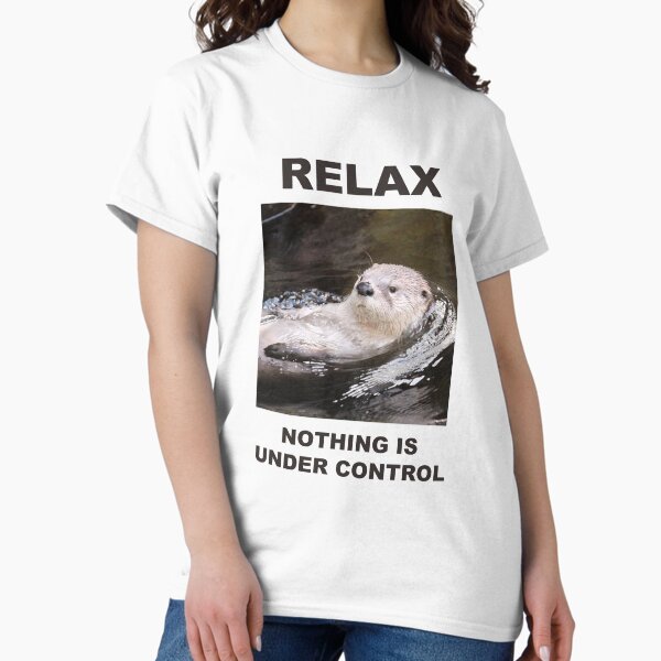 Artikel-Vorschau von Entspannen Sie sich Nichts ist unter Kontrolle - Cute Otter, designt und verkauft von DilloStudios.