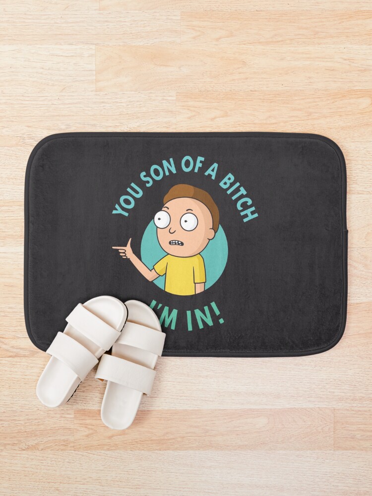 Alternate view of You Son of a Bitch, I'm In - Morty Bath Mat